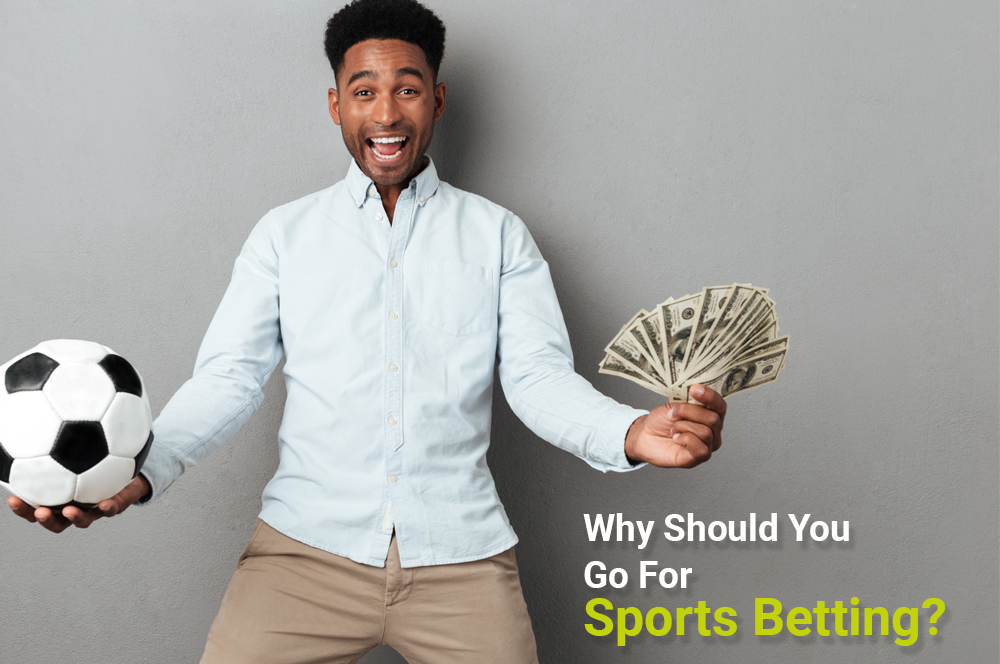 Why-Should-You-Go-For-Sports-Betting?